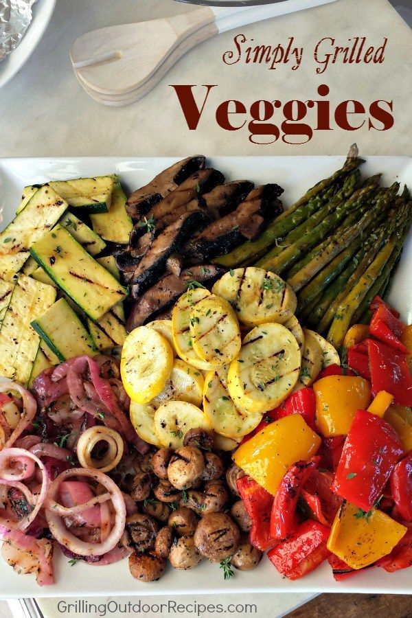 6 Easy To Grill Veggies