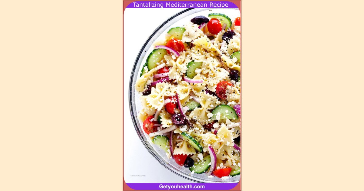 Mediterranean Pasta Salad Recipe