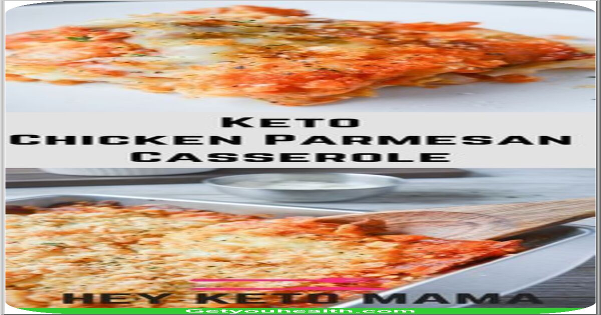 Keto Chicken Parmesan Casserole Recipe