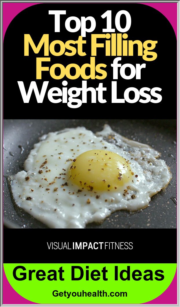 10 Filling Foods For A Weight Loss Diet