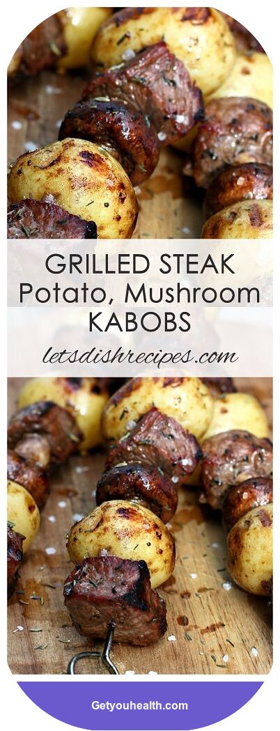 Grilled Steak, Potato & Mushroom Kabobs Recipes