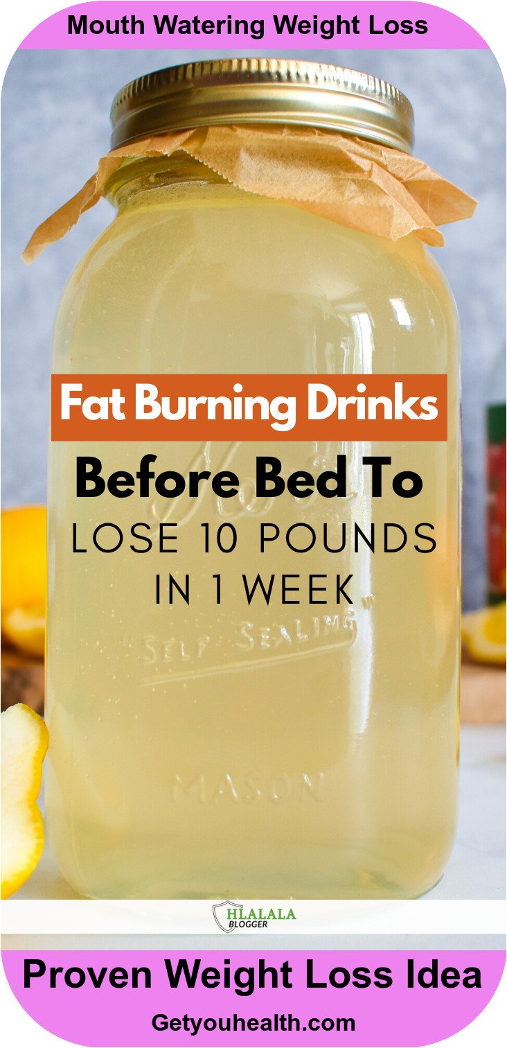 Fat Loss Drinks Before Bed To Lose 10 Pounds In 1 Week