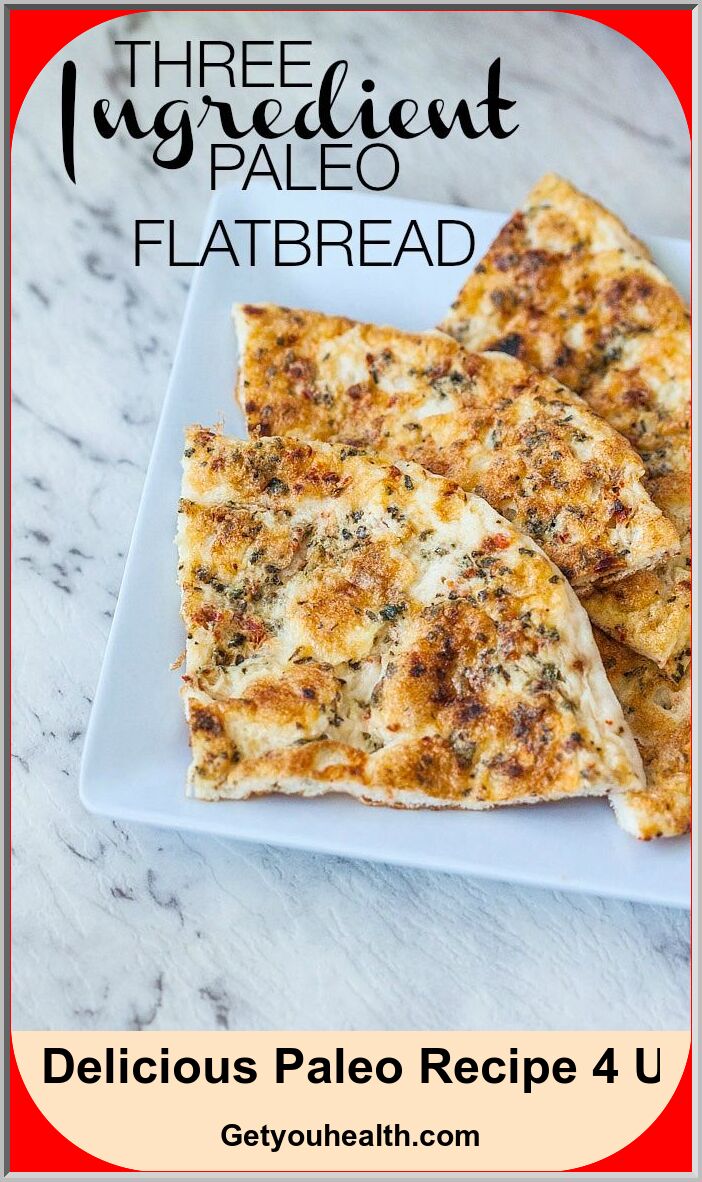 3 Ingredient Paleo Flatbread Recipe