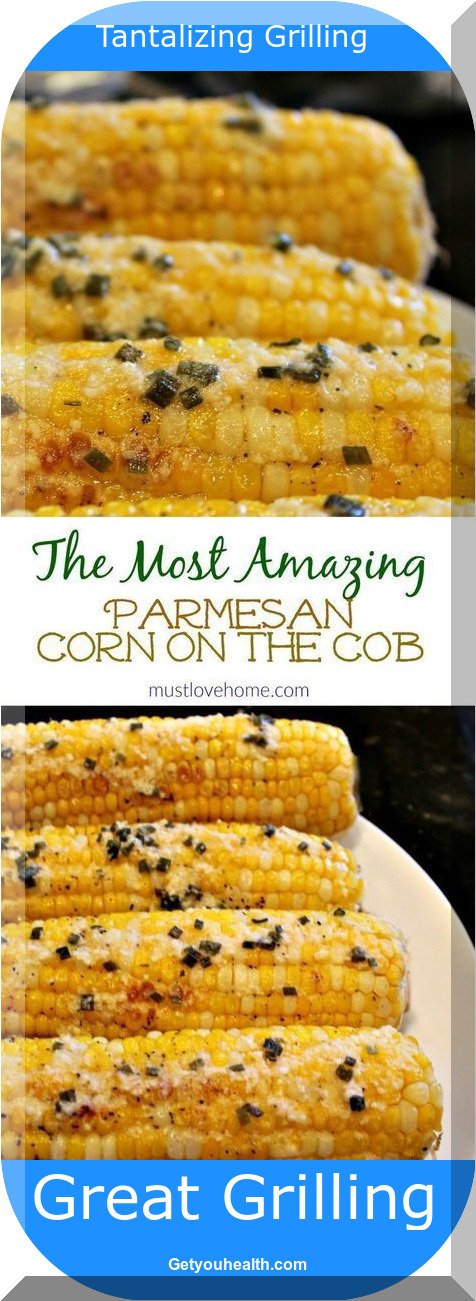 One Of The Most Fantastic Parmesan Chive Corn on the Cob Recipe